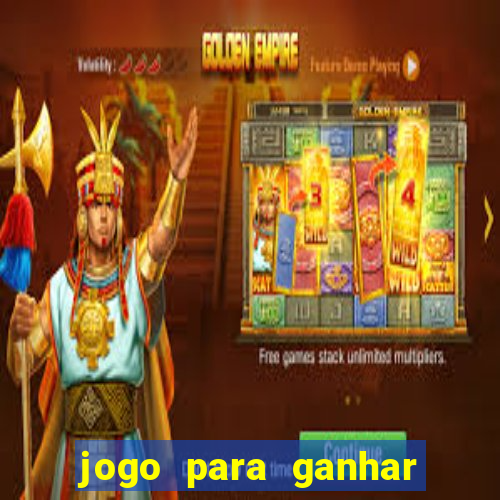 jogo para ganhar dinheiro sem depositar dinheiro